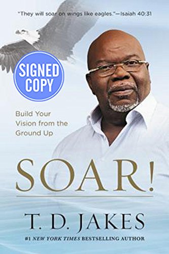 Soar!: Build Your Vision From The Ground Up - S... 1546027165 Book Cover