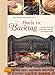 Heute ist Backtag: Rezepte, Feste und Geschichten rund um den Holzbackofen