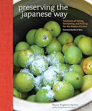 Preserving the Japanese Way: Traditions of Salting, Fermenting, and Pickling for the Modern Kitchen