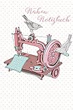  Nähen Notizbuch: Näh Journal, 120 linierte Seiten (6x9 ca. A5) als Softcover