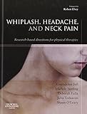 Whiplash, Headache, and Neck Pain: Research-Based Directions for Physical Therapies
