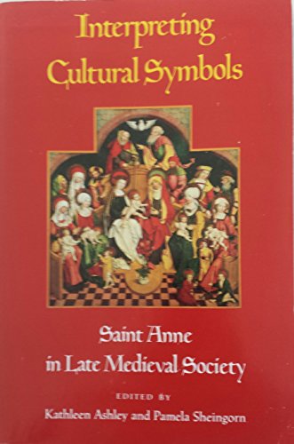 Interpreting Cultural Symbols: Saint Anne in La... 0820312630 Book Cover