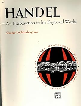 Paperback Handel: An Introduction to His Solo Keyboard Works (An Alfred Masterwork Edition) Book