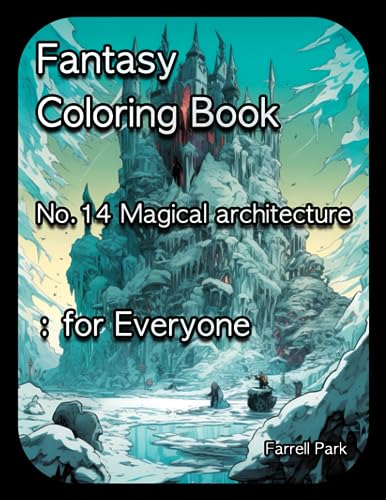 Fantasy Coloring Book No.14 Magical architecture: for Everyone (Farrell Park's Coloring Book)