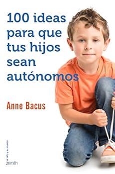 Paperback 100 ideas para que tus hijos sean autónomos [Spanish] Book
