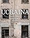 Ucraina. Ediz. Illustrata - 3
