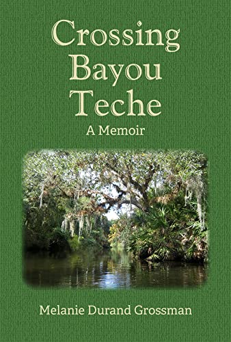 Crossing Bayou Teche: A Memoir