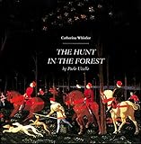 The Hunt in the Forest by Paolo Uccello