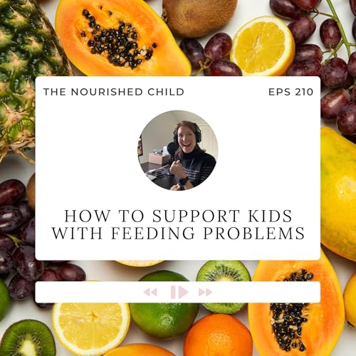 How to Support Kids with Feeding Problems Podcast Por  arte de portada
