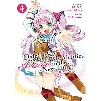 Didn't I Say to Make My Abilities Average in the Next Life?! (Manga) Vol. 4
