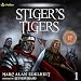 Stiger's Tigers: Chronicles of an Imperial Legionary Officer, Book 1