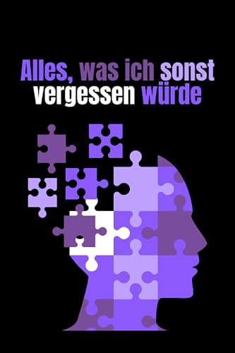 Alles, was ich sonst vergessen würde: Lustiges Notizbuch A5 für die Arbeit, das Büro, Kollegen und Freunde
