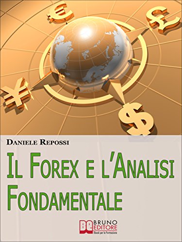 Amazon Com Il Forex E L Analisi Fondamentale Come Leggere Gli Indicatori Per Realizzare Un Ottima Performance E Guadagnare Nel Forex Ebook Italiano Anteprima E Guadagnare Nel Forex Italian Edition Ebook Repossi