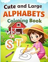 Alphabets Coloring Book: Fun, Cute And Large Alphabets And Animals Coloring Book Ages 3+ B0F5MT9C1X Book Cover