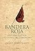 Produktbild Bandera roja : historia política y cultural del comunismo (Memoria Crítica)
