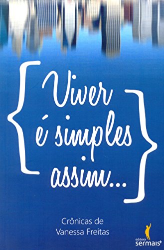 Viver é simples assim…: