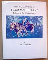 The oil paintings of Fred Machetanz 0853170665 Book Cover