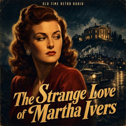 Screen Directors Playhouse - "The Strange Love of Martha Ivers" (1950)