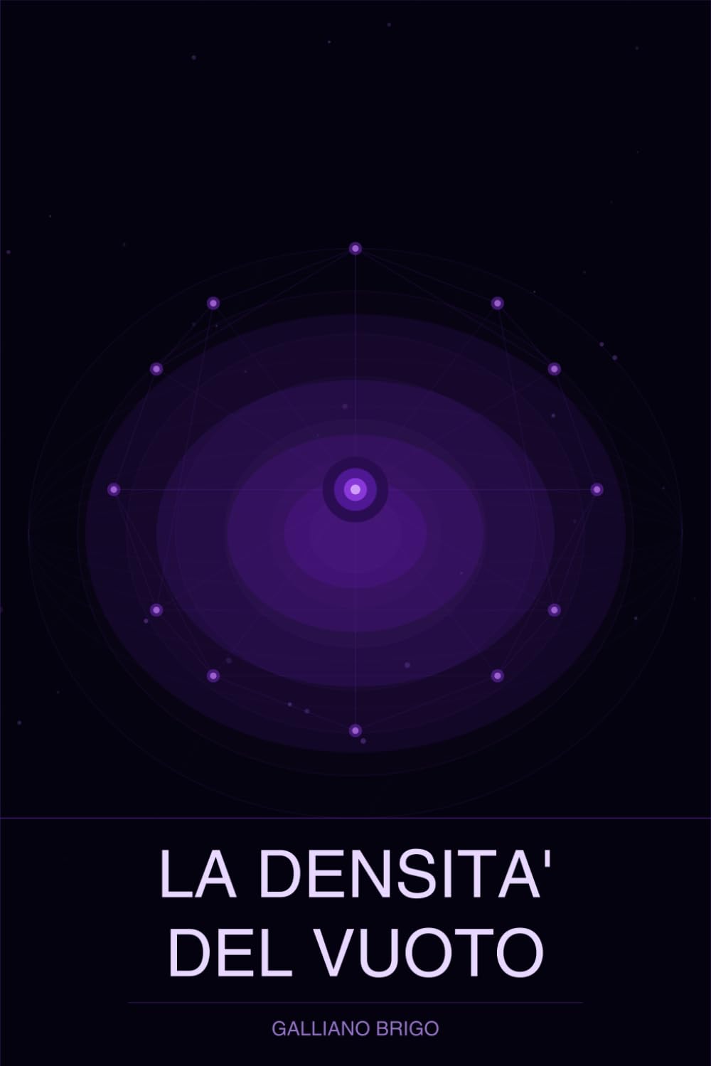 La Densità Del Vuoto: romanzo 2 e mezzo (saga I Custodi della Vibrazione Primordiale)