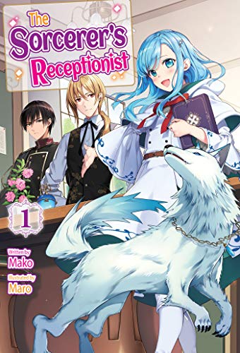 The Sorcerer's Receptionist: Volume 1 The Sorcerer's Receptionist: Volume 1