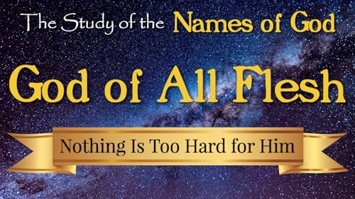 32 The God of All Flesh