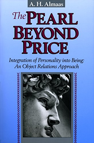 The Pearl Beyond Price: Integration of Personality into Being, an Object Relations Approach. The Pearl Beyond Price: Integration of Personality into Being, an Object Relations Approach.