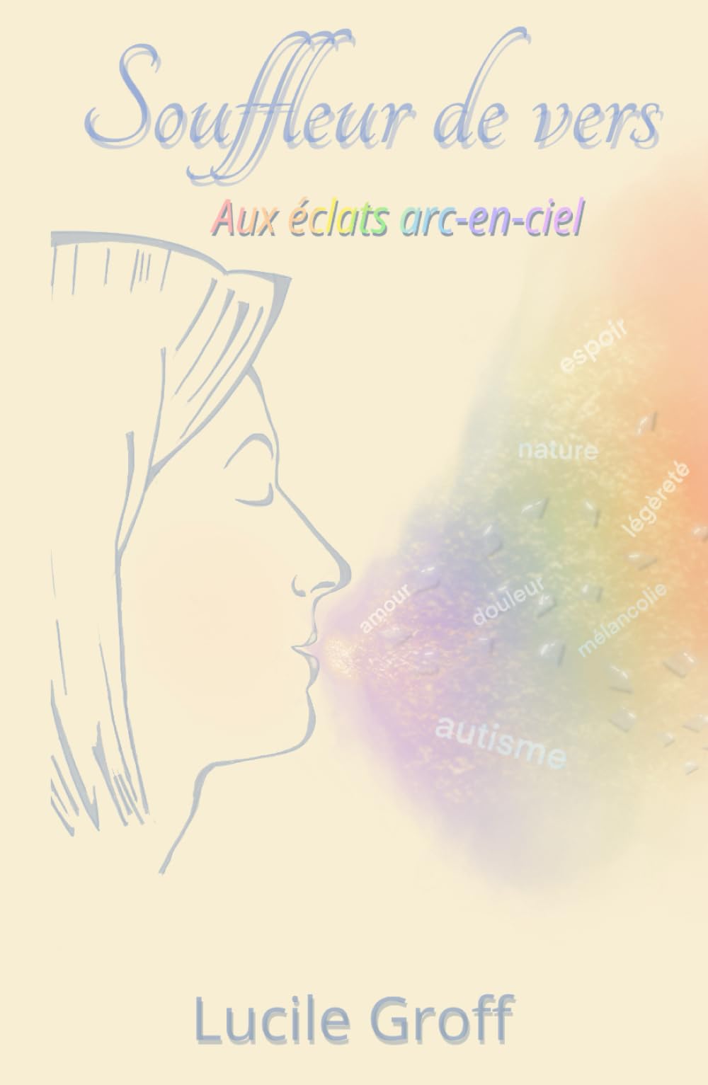 Souffleur de vers: Aux éclats arc-en-ciel