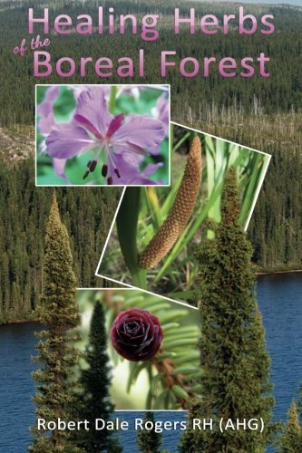 Healing Herbs of the Boreal Forest: Sacred and Medicinal Plants