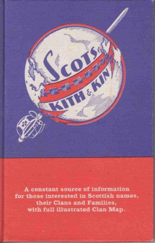 Scots Kith and Kin: And Illustrated Map: Revise... B001UYTEUC Book Cover