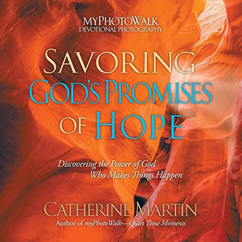 Savoring God's Promises Of Hope: Discovering The Power Of God
