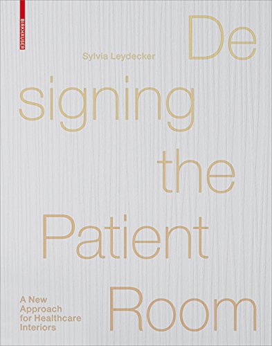 Designing the Patient Room: A New Approach to Healthcare Interiors