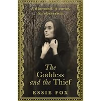 The Goddess and the Thief: A diamond, a curse, an obsession... From the bestselling author of CATHERINE