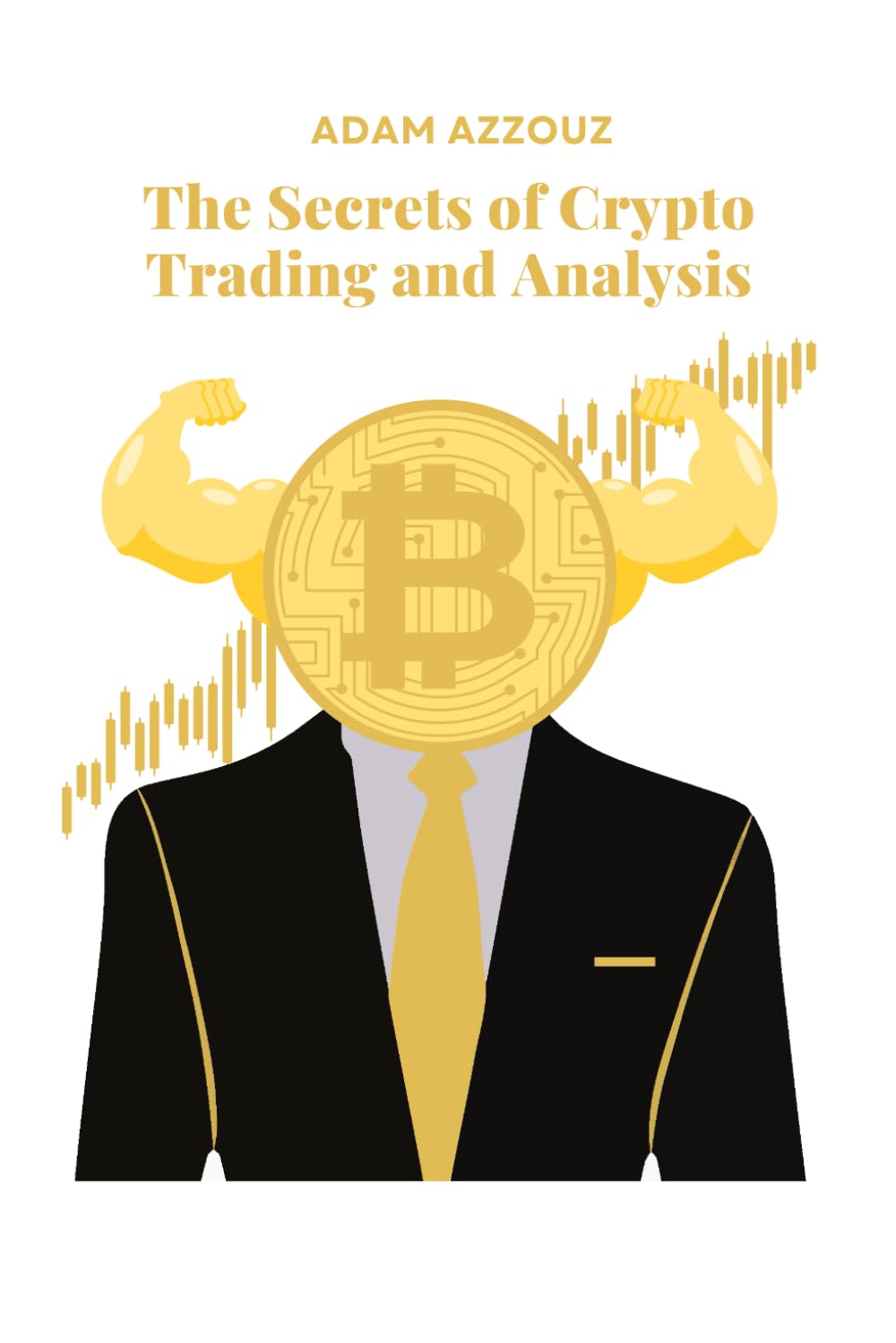 The Secrets of Crypto Trading and Analysis : Azzouz, Adam: Amazon.ie: Books