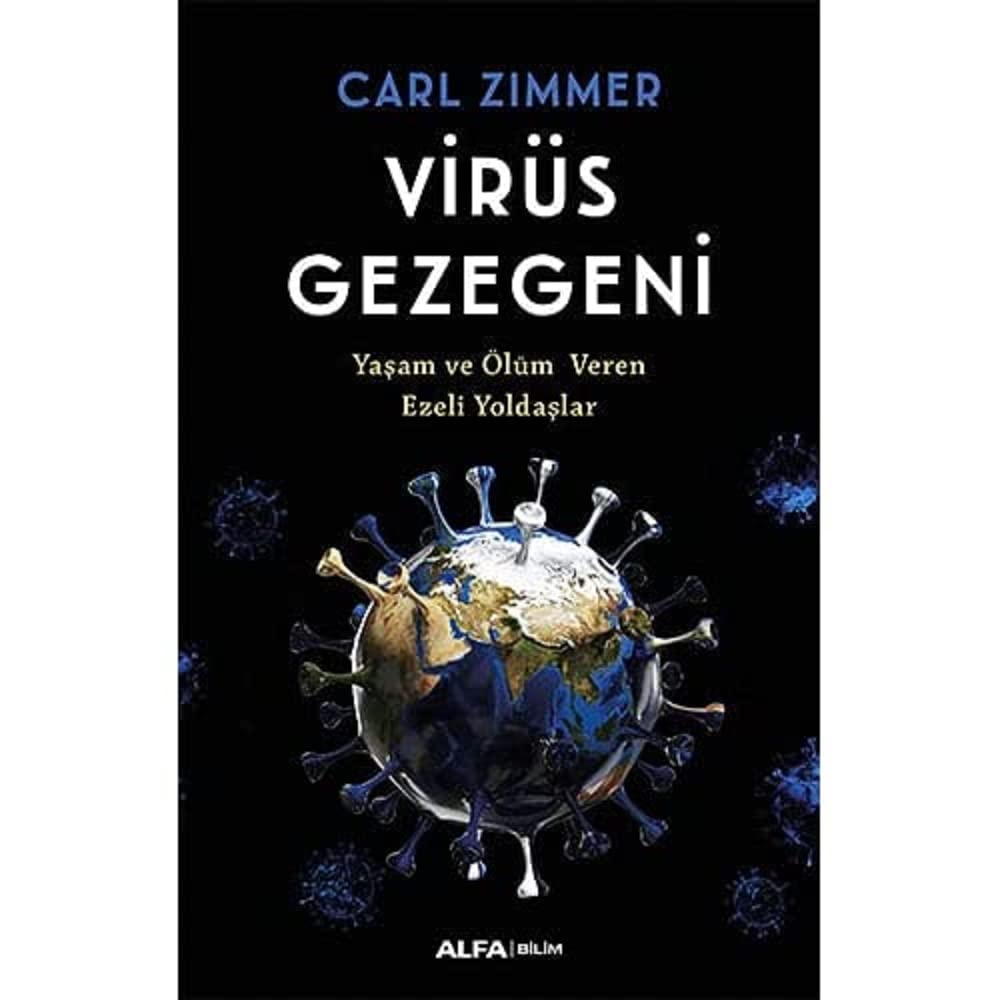 Virüs Gezegeni: Yaşam ve Ölüm Veren Ezeli Yoldaşlar