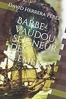 Barbe-vaudou, Seigneur des éléments B08BRGVPKW Book Cover