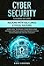 Cyber Security: This Book Includes: Hacking with Kali Linux, Ethical Hacking. Learn How to Manage Cyber Risks Using Defense Strategies and Penetration Testing for Information Systems Security