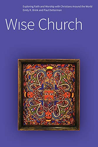 Wise Church: Exploring Faith and Life with Christians Around the