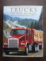 Trucks of the World: Over 240 of the World's Greatest Trucks 1405467258 Book Cover