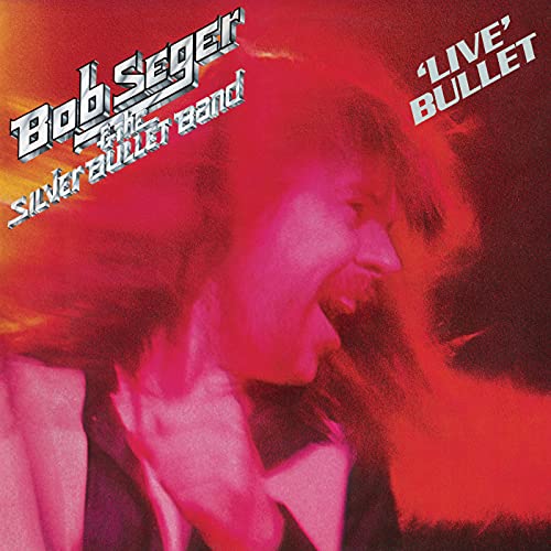 Bob Seger & The Silver Bullet Band