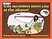 Gila Monsters Meet You at the Airport (Reading Rainbow Book)