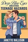 Blue Eyes and Other Teenage Hazards: A Best Friend's Brother, Fake Boyfriend, Sweet Teen Romantic Comedy...