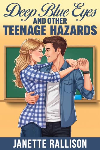 Blue Eyes and Other Teenage Hazards: A Best Friend's Brother, Fake Boyfriend, Sweet Teen Romantic Comedy (Pullman High Girls Romance series)