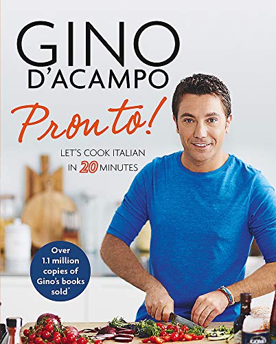 Pronto!: Let's Cook Italian in 20 Minutes (Gino D’Acampo)