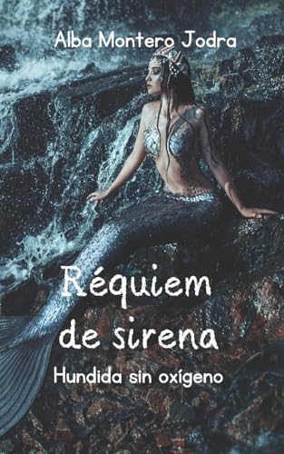 Réquiem de Sirena: Hundida sin oxígeno (Spanish Edition)