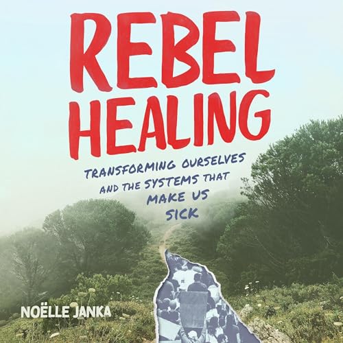 Rebel Healing | Noëlle Janka episode artwork