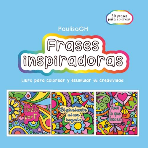 30 Frases Inspiradoras para Colorear: Un libro motivacional de ar...