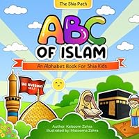 ABC of Islam: An Alphabet Book For Shia Kids (ABC of Islam Books) B0CF48S7RT Book Cover