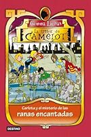 Carlota y el misterio de las ranas encantadas: La tribu de Camelot 8 8408100203 Book Cover