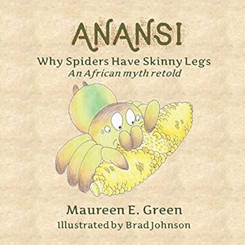 Paperback Anansi: Why Spiders Have Skinny Legs Book