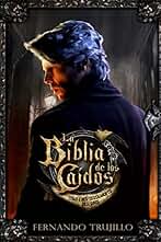 La Biblia de los Caídos. Tomo 1 del testamento del Gris